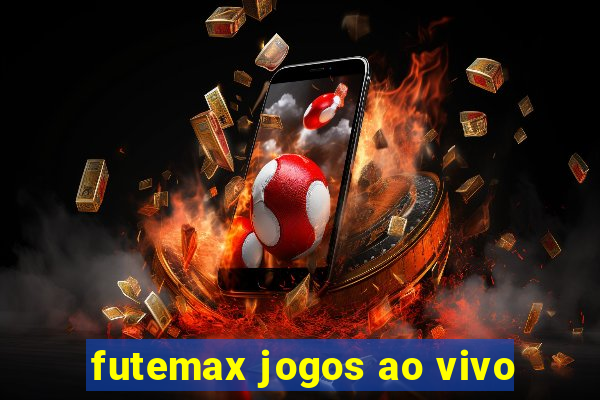 futemax jogos ao vivo